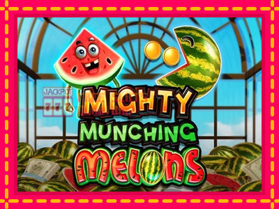 Mighty Munching Melons - තව් මැෂින්