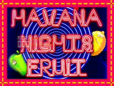 Havana Nights Fruit - තව් මැෂින්