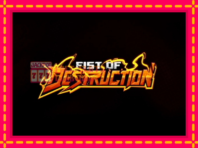 Fist of Destruction - තව් මැෂින්