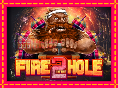 Fire in the Hole 2 - තව් මැෂින්