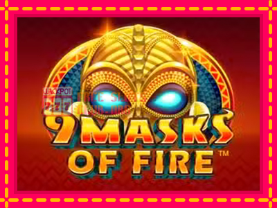 9 Masks Of Fire - තව් මැෂින්